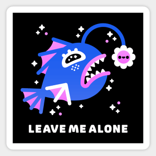 Leave Me Alone – Kawaii Moody Anglerfish Magnet
